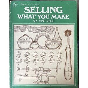 Vintage “ Selling What You Make” By Jane Wood Paper Back Original 1973
